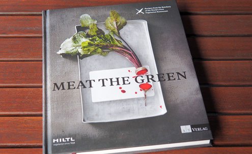 Hiltl - Meat the Green Vegetarian Cookbook