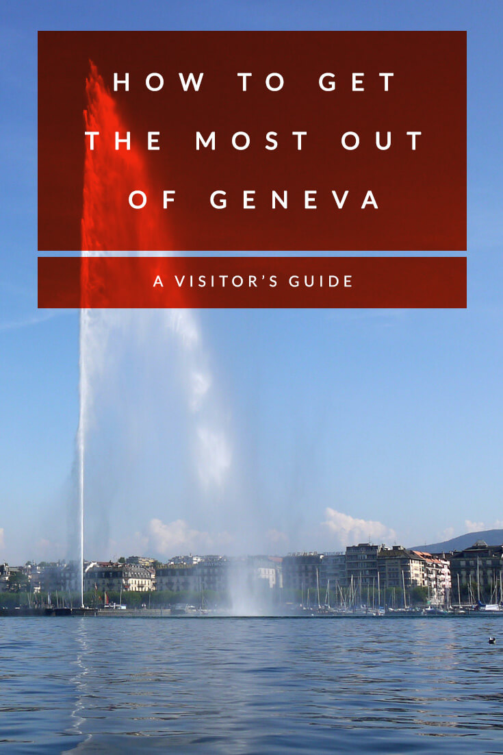 How to get the most out of Geneva, #Switzerland