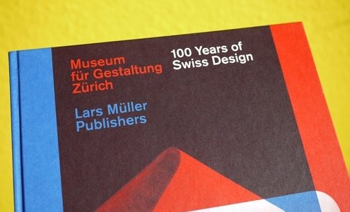 100 Years of Swiss Design - Lars Müller Publishers