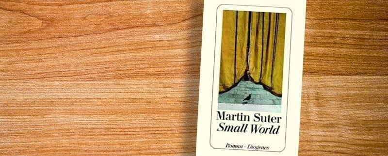 Novels Set in Switzerland - Small World - Martin Suter