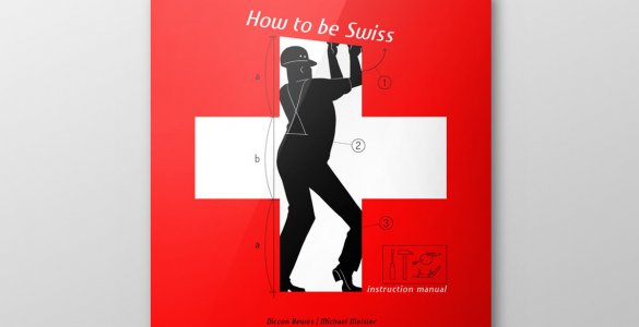 How to be Swiss by Diccon Bewes