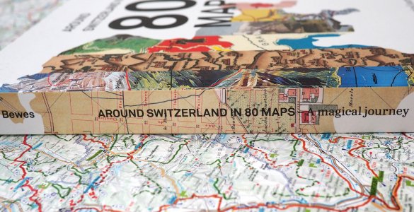 Around Switzerland in 80 Maps - Diccon Bewes